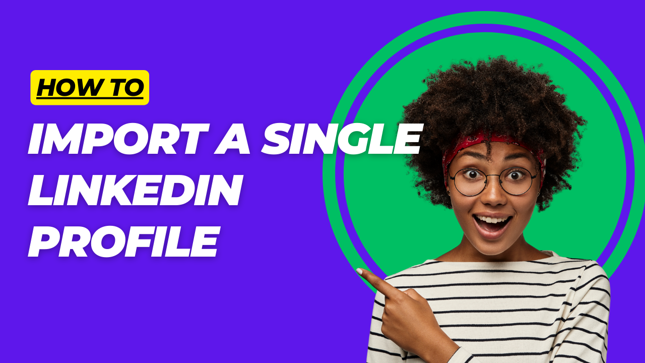 How to Import a Single LinkedIn Profile to Quicklead Instantly!